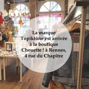 Lire la suite à propos de l’article La boutique de créateurs Chouette! à Rennes accueille désormais la marque Topiktône